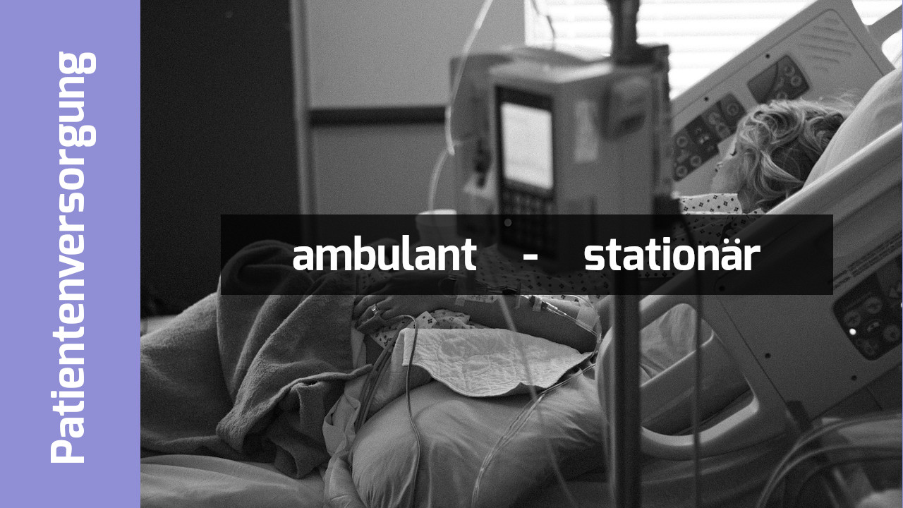 Patientin im Krankenhausbett. Schriftzug: "ambulant - stationär"
