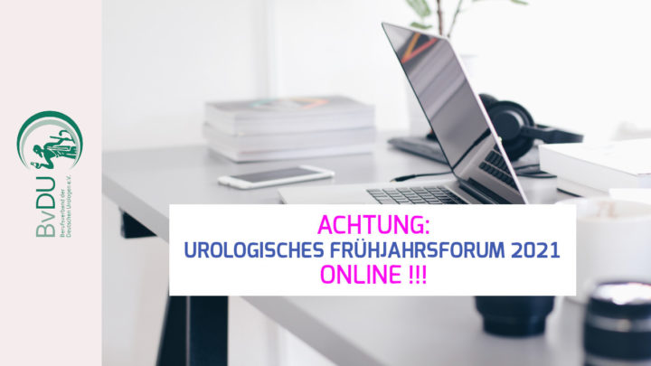 Arbeitsplatz mit PC und Schriftzug "Achtung Urologisches Frühjahrsforum 2021 online"